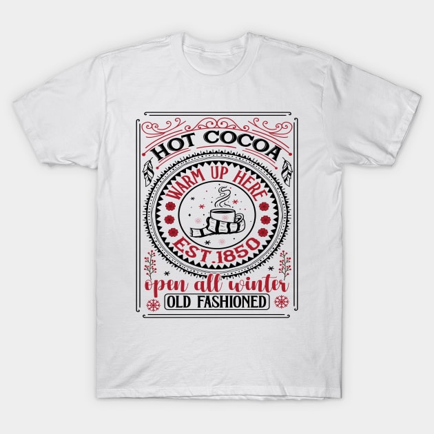 Hot cocoa warm up here est.1850 open all winter old fashioned T-Shirt by SylwiaArt